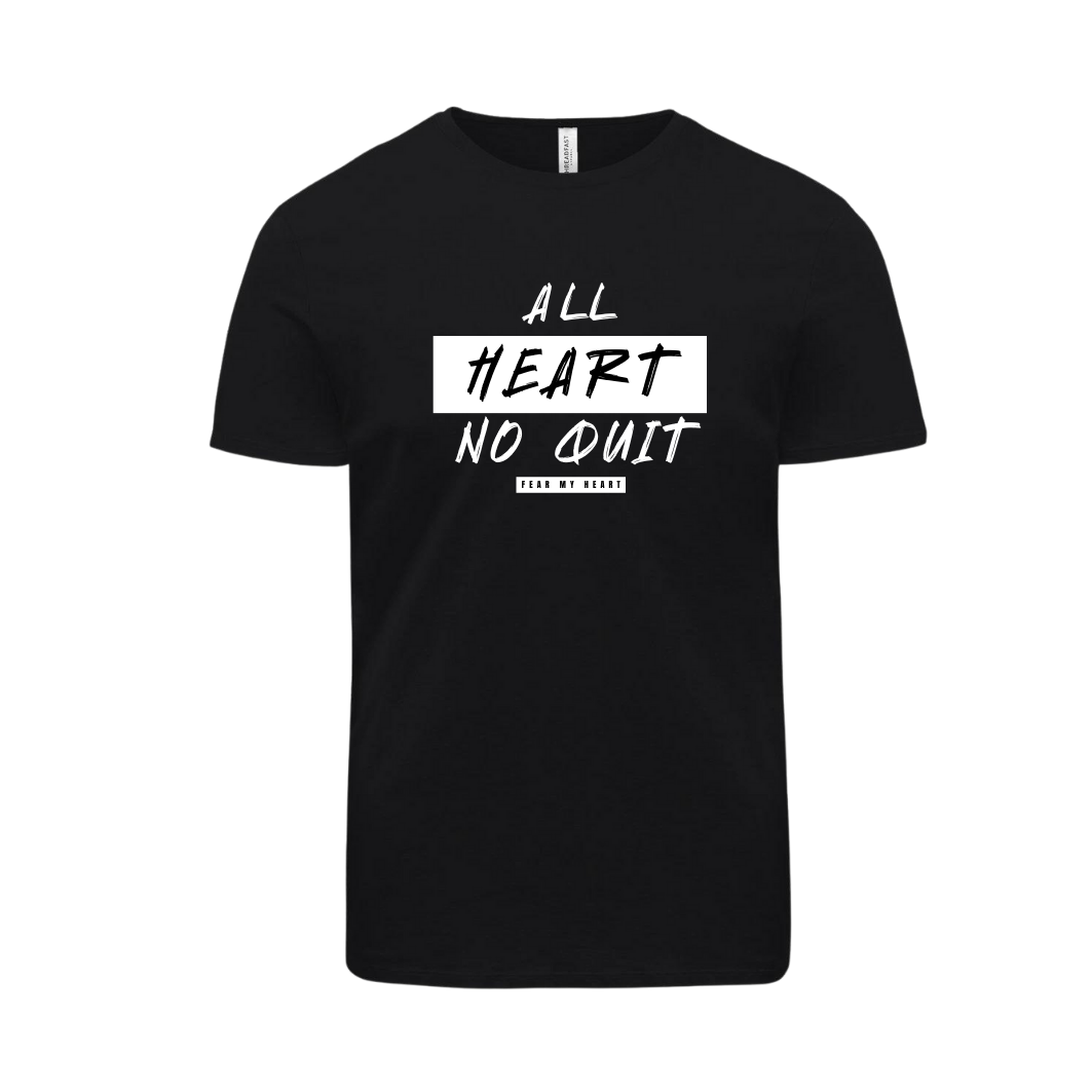 Fear My Heart T-shirt - All Heart No Quit